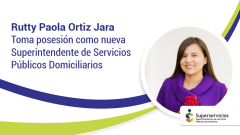 Rutty Paola Ortiz tomó posesión como Superintendente de Servicios Públicos Domiciliarios