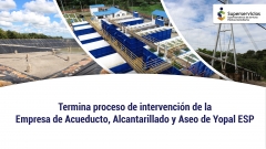 Empresa de Acueducto, Alcantarillado y Aseo de Yopal ESP supera los causales de intervención: Superservicios