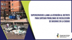 Superservicios llama la atención al Distrito para superar problemas de recolección de basuras en la ciudad
