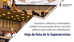 Cobertura, continuidad y calidad en la prestación de los servicios públicos para todos los colombianos: hoja de ruta de la Superservicios
