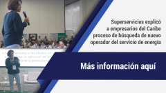 Superservicios explicó a empresarios del Caribe proceso de búsqueda de nuevo operador del servicio de energía