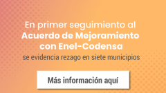 En primer seguimiento al Acuerdo de Mejoramiento con Enel-Codensa, se evidencia rezago en siete municipios