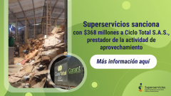 Superservicios sanciona con $368 millones a Ciclo Total S.A.S., prestador de la actividad de aprovechamiento