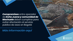 Compromisos entre operador de relleno sanitario Doña Juana y comunidad de Mochuelo deben cumplirse para evitar afectación al servicio público de aseo en Bogotá: Superservicios
