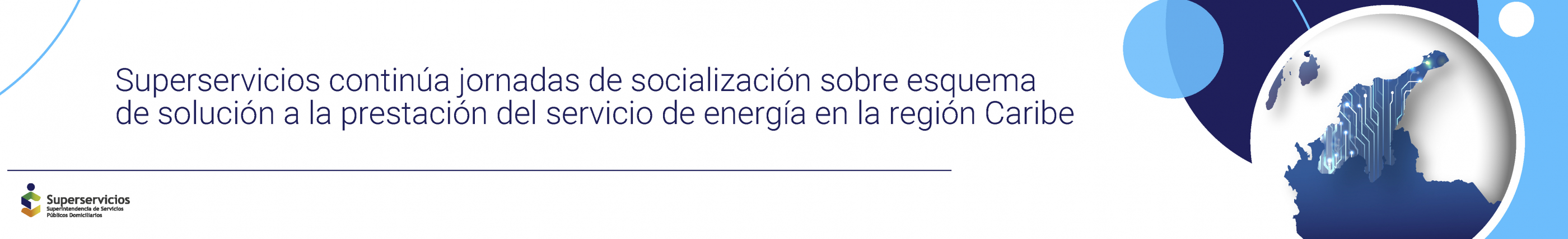 Superservicios continúa jornadas de socialización sobre esquema de solución a la prestación del servicio de energía en la región Caribe