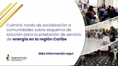 Culminó ronda de socialización a comunidades sobre esquema de solución para la prestación de servicio de energía en la región Caribe