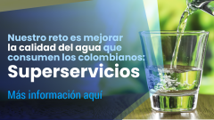 Nuestro reto es mejorar la calidad del agua que consumen los colombianos: Superservicios
