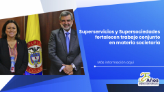 Superservicios y Supersociedades fortalecen trabajo conjunto en materia societaria