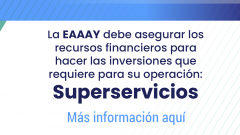 La EAAAY debe asegurar los recursos financieros para hacer las inversiones que requiere para su operación: Superservicios
