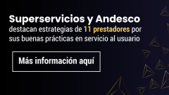 Superservicios y Andesco destacan estrategias de 11 prestadores por sus buenas prácticas en servicio al usuario