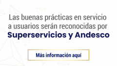 Las buenas prácticas en servicio a usuarios serán reconocidas por Superservicios y Andesco
