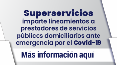 Superservicios imparte lineamientos a prestadores de servicios públicos domiciliarios ante emergencia por el Covid-19