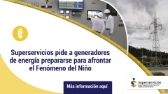 Superservicios pide a generadores de energía prepararse para afrontar el Fenómeno del Niño

