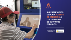 Superservicios duplica puntos de atención a los usuarios de servicios públicos