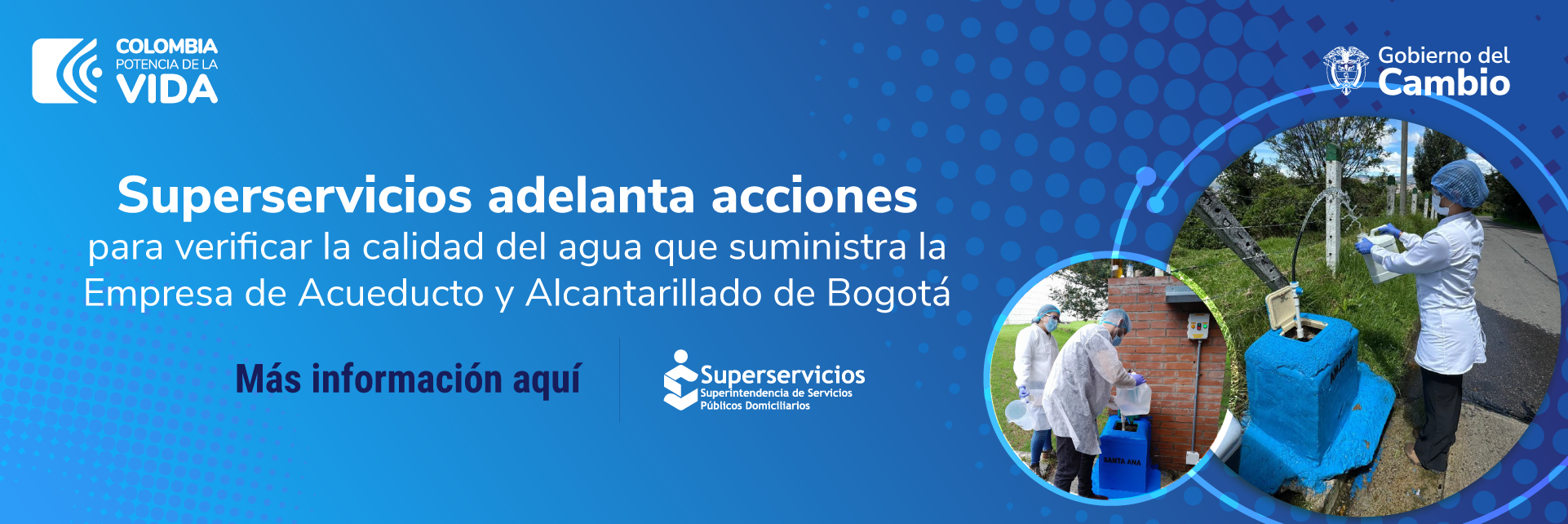 La Superintendencia de Servicios Públicos Domiciliarios realizó el proceso de toma de muestras de calidad de agua en varios puntos de la capital - más información dando clic aquí