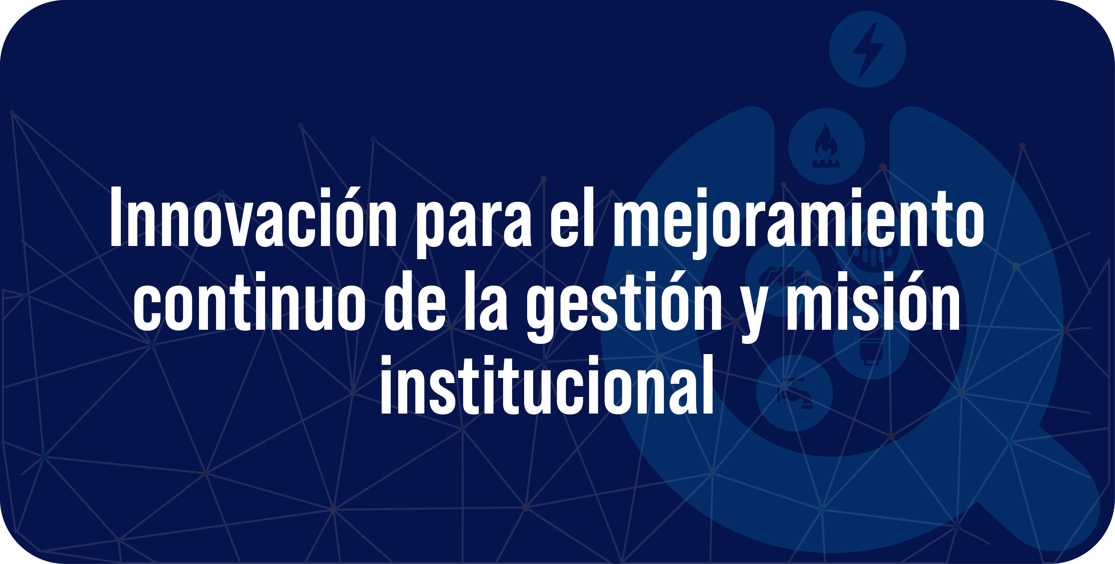 Innovación para el mejoramiento continúo